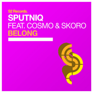 Belong - Original Club Mix by Sputniq, Cosmo & Skoro