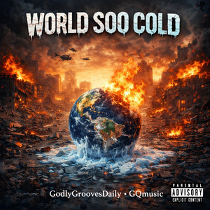 World soo Cold by Godlygroovesdaily, Gqmusic