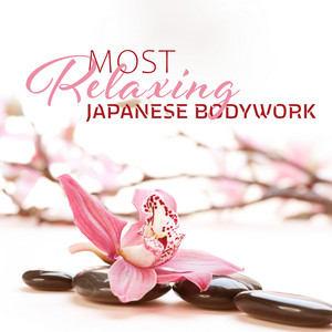 Most Relaxing Japanese Bodywork (Asian Massage Music, Shiatsu, Japanese Relaxation) album