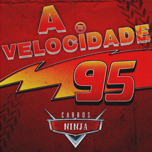 A Velocidade (Relâmpago McQueen) by Ninja Raps