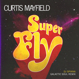 Superfly (DJ Spinna Galactic Soul Remix) - Single by Curtis