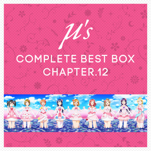 μ's Complete BEST BOX Chapter.12 - Album by μ's | Spotify
