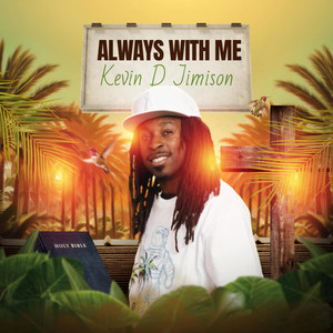 Kevin D Jimison - Always With Me