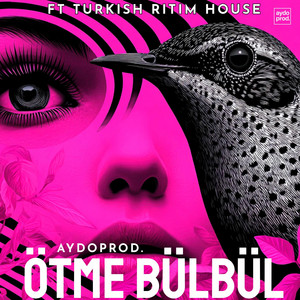 aydoprod - Ötme Bülbül Ötme (feat. Turkish Ritim House)