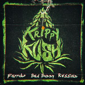 Krippy Kush - musica e testo di Farruko, Bad Bunny, Rvssian | Spotify