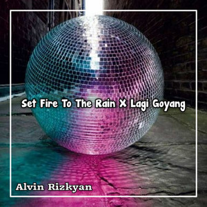 Set Fire To The Rain / Lagi Goyang