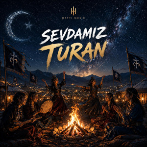 SEVDAMIZ TURAN by Hatti Music
