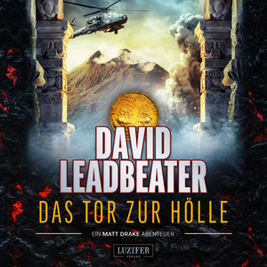DAS TOR ZUR HÖLLE (Matt Drake Abenteuer 3) [Thriller]