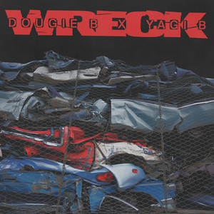 Dougie B & Yagi B - Wreck