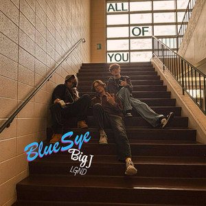 All of You by SkA, BlueJay1518, Big J-LGND