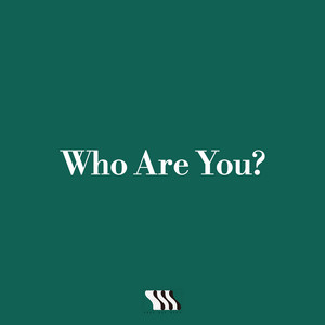 Who Are You?