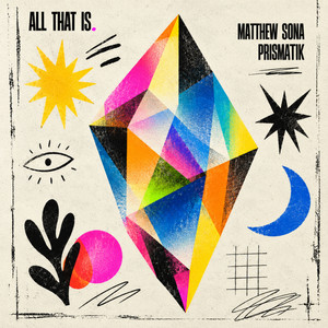 Prismatik by Matthew Sona