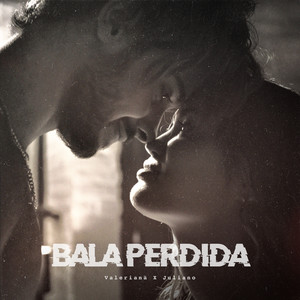 Bala Perdida by Valerianä, Julian Neptuno