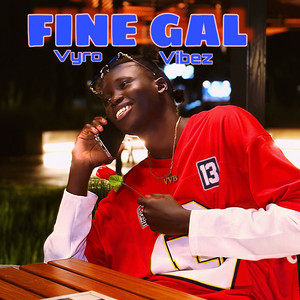 Fine Gal by Vyro Vibez