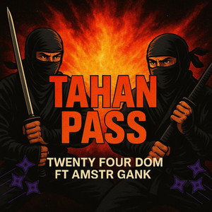 Tahan Pass by Twenty Four Dom, Amstr Gank
