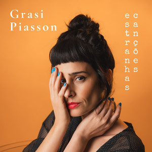 Estranhas Canções by Grasiela Piasson