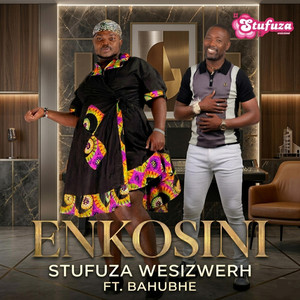 Stufuza weSizwerh - eNkosini (feat. Bahubhe)