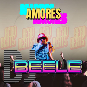 AMORES by DJ BEELE