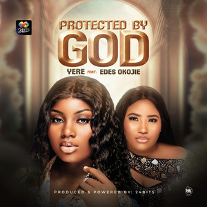 Yere - PROTECTED BY GOD (feat. EDES OKOJIE)