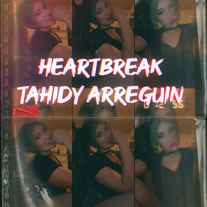 Tahidy Arreguin - HEARTBREAK