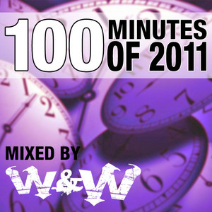 100 Minutes Of 2011 (Selected and mixed by W&W) cover