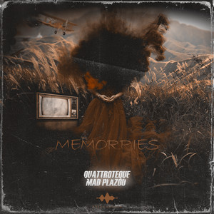 Memorries by QUATTROTEQUE, Mad Plazou