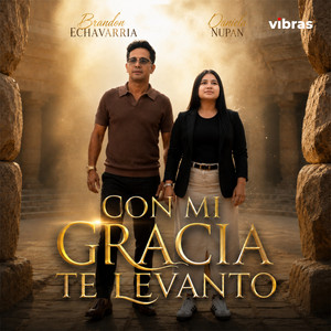 Con Mi Gracia Te Levanto by Brandon Echavarria, Daniela Nupan