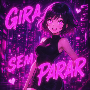 GIRA SEM PARAR by BIGBAT