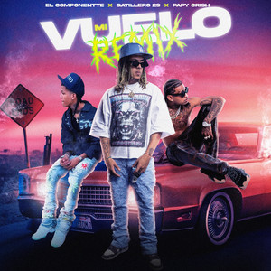 Mi Vuelo - Remix by El Componentte, Gatillero 23, Papy Crish, Arygeldelocontacto, G Flow