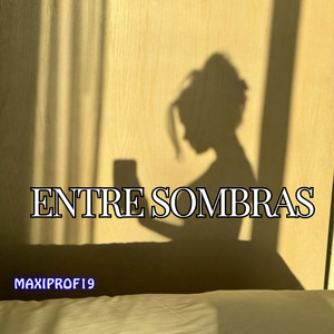 ENTRE SOMBRAS by MaxiProf19