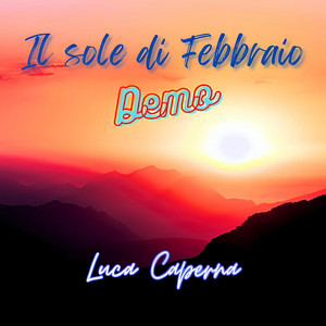 Il sole di Febbraio - Demo by Luca Caperna