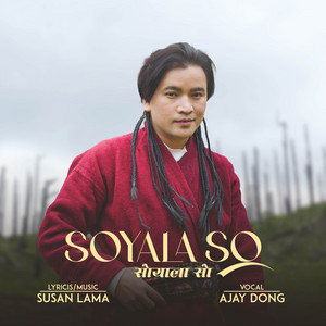 Ajay Dong - Soyala So (feat. Riya Lama)