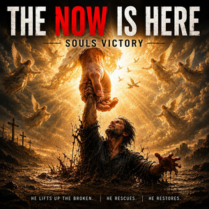 The Now Is Here by Soul's Victory