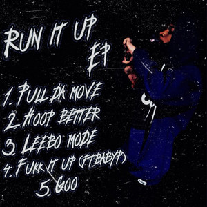 Run it up "Ep"