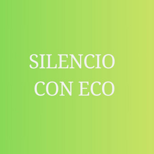 silencio con eco by leo el camarada