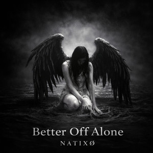 NATIXØ - Better Off Alone