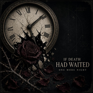 If Death Had Waited One More Night by Nox Resonantia