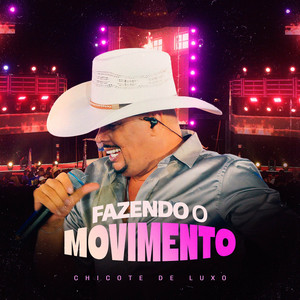 Fazendo o Movimento - Ao vivo DVD by Chicote De Luxo