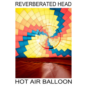 Hot Air Balloon by Reverberated Head