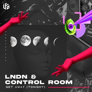Get Away (Tonight) - Original Mix by LNDN, Control Room