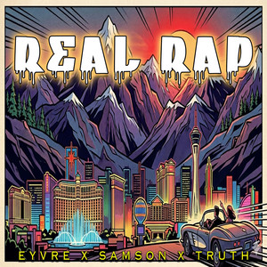 Real Rap by Eyvre, Truth303, Samson LiteSkinDjango