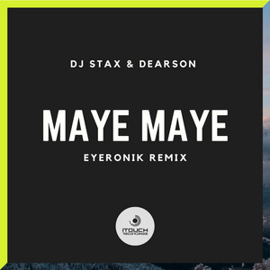 Maye Maye - EyeRonik Remix by DJ Stax, Dearson, EyeRonik