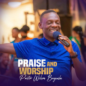 Pastor Wilson Bugembe - Worship Medley