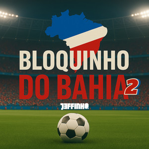 Jeffinho & Luciano Chavasca - Bloquinho do Bahia 2