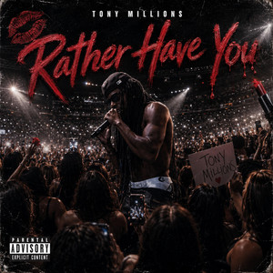 Rather Have You by Tony Millions