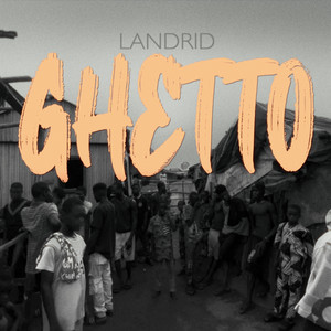 GHETTO by Landrid