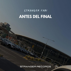 Antes del final by Stranger Fxbi