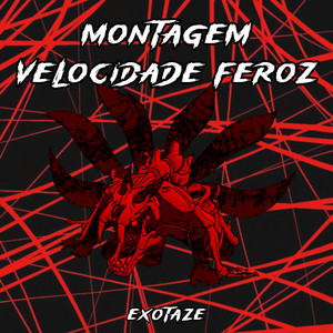 MONTAGEM VELOCIDADE FEROZ (SUPER SLOWED) by EXOTAZE
