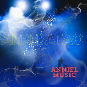 Arrebatao by Anniel music