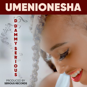 D Dammy Serious - Umenionesha